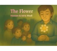 The Flower: A gentle story about kindness, hope, and the journeys of refugee children
