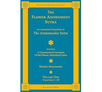 The Flower Adornment Sutra - Volume One: An Annotated Translation of the Avata¿saka Sutra with "A Commentarial Synopsis of the Flower Adornment Sutra": 15 (Kalavinka Buddhist Classics)