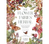 The Flower Fairies Herbal: Recipes and remedies from the hedgerow, field and forest