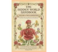 The Flower Folk: 6 (The Hidden World Handbook Series)