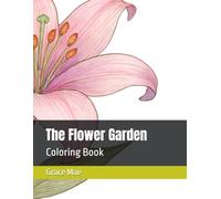 The Flower Garden: Coloring Book