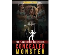 The Flower Girls Book Three: Concealed Monster