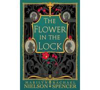 The Flower in the Lock: A Magical Retelling of the Scarlet Pimpernel