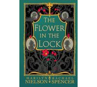The Flower in the Lock: A Magical Retelling of the Scarlet Pimpernel