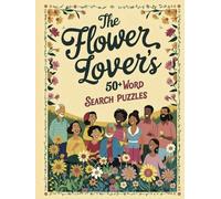 The Flower Lover's Word Search Puzzles: Large Easy-to-Read Word Puzzles featuring Roses, Wildflowers, and Garden Favorites | 6x9 inches | Travel ... Games! (Perfect Present for Plant Lovers)
