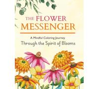 The Flower Messenger: A Coloring Journey Through the Language of Flowers