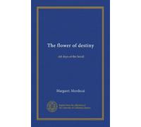 The flower of destiny: old days of the Serail