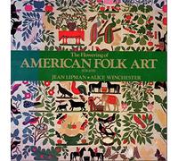 The Flowering of American Folk Art