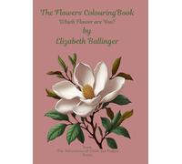 The Flowers Colouring Book: Which Flower are You? (The Adventures of Chilli and Pepper)