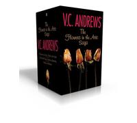 The Flowers in the Attic Saga (Boxed Set): Flowers in the Attic/Petals on the Wind; If There Be Thorns/Seeds of Yesterday; Garden of Shadows