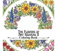 The Flowers of Art Nouveau 2 Coloring Book: Elegant Botanical Designs for Relaxation and Creative Calm (Beautiful Flower Coloring Books)