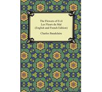 The Flowers of Evil / Les Fleurs Du Mal (English and French Edition)