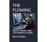 THE FLOWING SELF: IDENTITY IN DRIFT AND THE DYNAMICS OF BEING (Philosophical Questions)