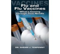 The Flu and Flu Vaccines: What's Coming Through That Needle?