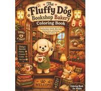 The Fluffy Dog Bookshop Bakery Coloring Book: Cute Cozy Animal Coloring Pages for Adults