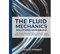 The Fluid Mechanics Solutions Workbook: 500+ Verified, Fully Worked Problems in SI and US Units for Engineering Students, Practicing Engineers, and FE Exam Review