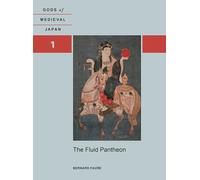 The Fluid Pantheon: Gods of Medieval Japan Volume 1