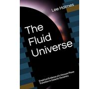 The Fluid Universe: Empirical Evidence of a Vacuum Phase Transition in Galactic Dynamics