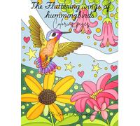 The fluttering wings of hummingbirds: coloring pages