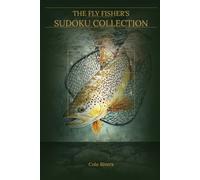 The Fly Fisher's Sudoku Collection: 60 Puzzles for Anglers - With Fly Pattern Notes (The Fly Fisher's Puzzle Series)