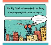 The Fly That Interrupted the Song: A Musical Tale of Songs, Smiles, and One Busy Fly! (Tune-In Tales Read & Sing Along)