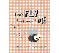 The Fly That Won't Die: A Heartwarming and Humorous Tale of Unexpected Friendship