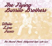 The Flying Burrito Brothers - White Line Fever : The Record Plant, Hollywood, 19/09/1971