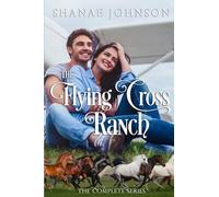 The Flying Cross Ranch Complete Series