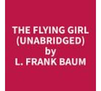 The Flying Girl (unabridged) (audiolibro)