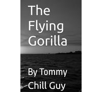 The Flying Gorilla: By Tommy