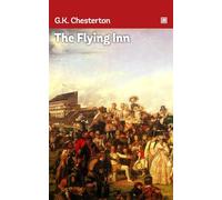 The Flying Inn: A classic satire in a form of political fiction.