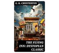 The Flying Inn: Dystopian Classic (ebook)