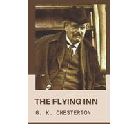 The Flying Inn: Original Classics and Annotated