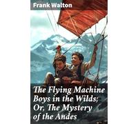 The Flying Machine Boys in the Wilds