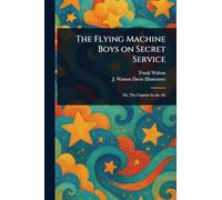 The Flying Machine Boys on Secret Service