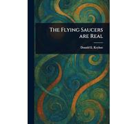 The Flying Saucers Are Real
