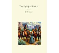 The Flying U Ranch (Classic Books)