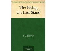 The Flying U’s Last Stand