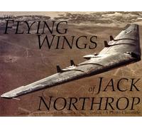 The Flying Wings of Jack Northrop: A Photo Chronicle (Schiffer Military/Aviation History)
