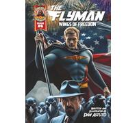 The Flyman: Issue #6 Wings of Freedom (The Flyman Holiday Series)