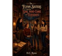 The Flynn Sisters and the Girl Who Came on Tuesdays