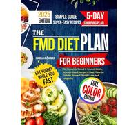 The FMD Diet Plan for Beginners: The Complete Tested & Trusted Guide, Science-Based Recipes & Meal Plans for Cellular Renewal, Weight Loss, and Longevity: 1 (DIET LIBRARY)