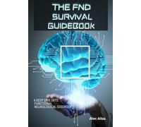 The FND Survival Guidebook: A Deep Dive into Functional Neurological Disorder