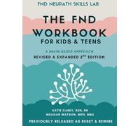The FND Workbook for Kids & Teens: A Brain-Based Approach (FND NeuPath Skills Lab)