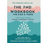 The FND Workbook for Kids & Teens: A Brain-Based Approach (FND NeuPath Skills Lab)