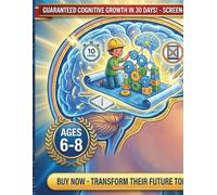 The Focus Architect: Neuro-Lab Executive Function & Sentence Mastery: A 10-Minute Daily System for Screen-Free Cognitive Results in Ages 6-8