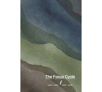 The Focus Cycle: The 90-Day Focus System | A Minimalist Weekly Journal for Note-Taking, Creative Flow, and Personal Growth