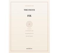 The Focus Fix: A No-Guilt System to Stop Procrastinating When Your Brain Won’t Cooperate
