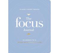 The Focus Journal: 52 Weeks to a More Intentional Life