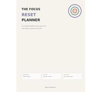 The Focus Reset Planner: An Undated ADHD-Friendly System for Time, Tasks, Routines & Real Life